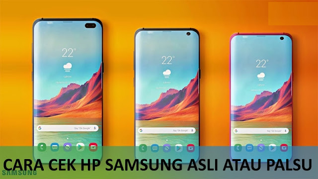 Cara Cek HP Samsung Asli Atau Palsu, Replika, KW & HDC