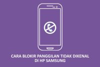 Cara Blokir Panggilan Tidak dikenal di HP Samsung