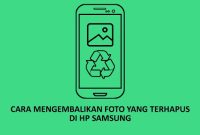 Cara Mengembalikan Foto yang Terhapus di HP Samsung