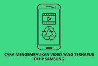 Cara Mengembalikan Video yang Terhapus di HP Samsung
