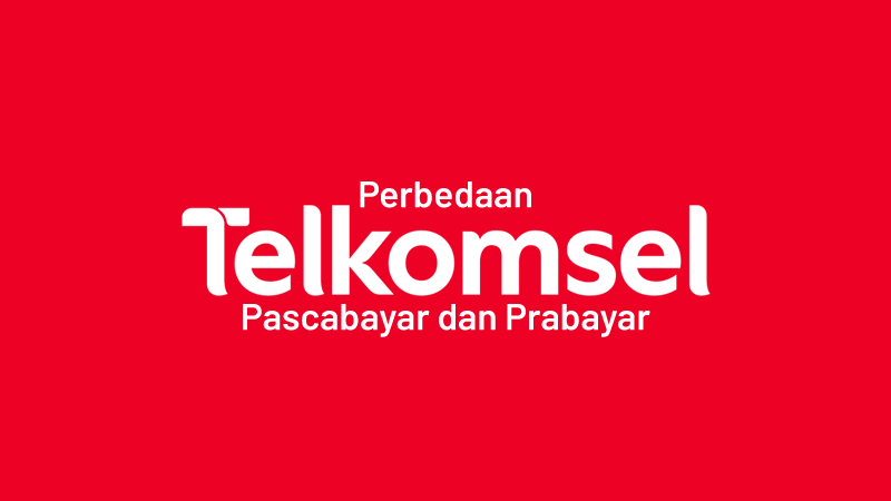 Perbedaan Telkomsel Pascabayar dan Prabayar